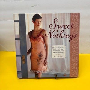 Sweet Nothings Handmade Camis Undies & Other Unmentionables Sewing Book Patterns 1