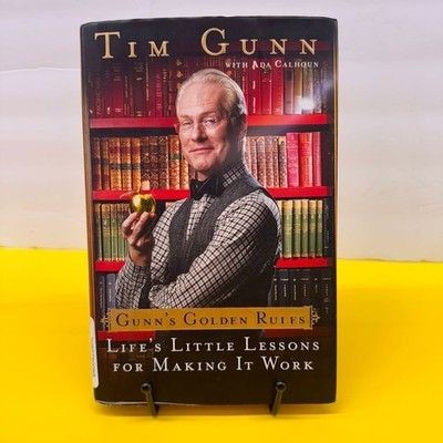 Tim Gunn Gunns Golden Rules Lifes Little Lessons Hardcover Very Good Condition