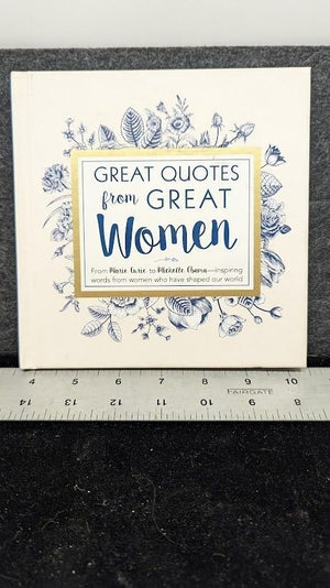 Great Quotes from Great Women: Words from the Women Who Shaped the World (Women 3