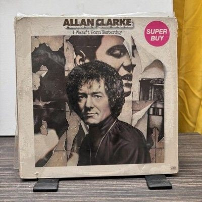 Allan Clarke I Wasn't Born Yesterday 12" Black Vinyl LP 1978 Rock Pop