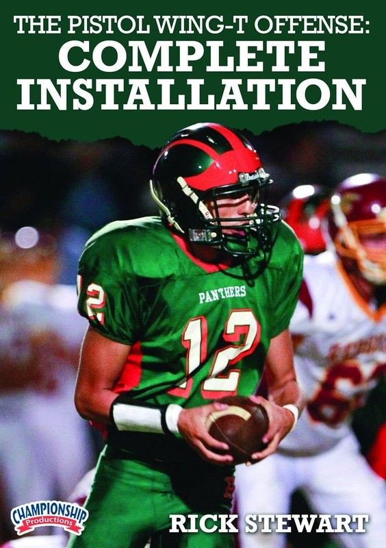 Championship Prod Rick Stewart-The Pistol Wing-T Offense: Complete Installation