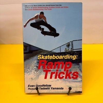 Skateboarding Ramp Tricks Evan Goodfellow Tadashi Yamaoda Paperback Used 500 Pho
