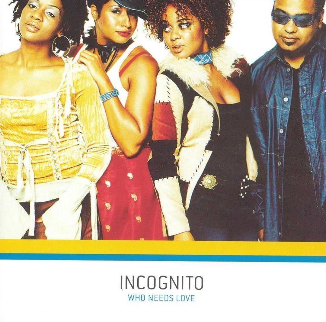 Incognito - Who Needs Love CD Single