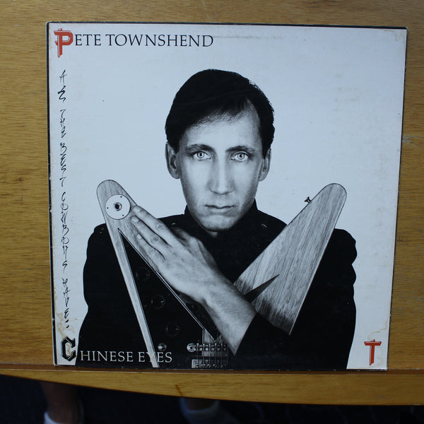 Pete Townshend All The Best Cowboys Have Chinese Eyes LP Atco K 50889 1982