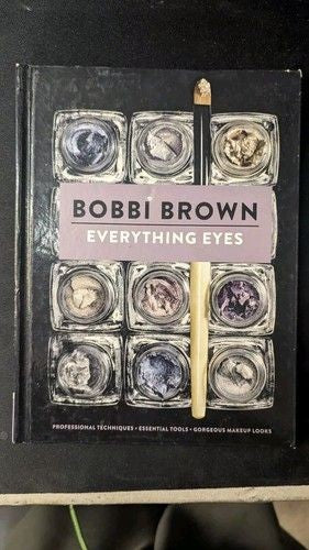 BOBBI BROWN ~ Everything Eyes: Professional Techniques, Essential Tools... NICE 3