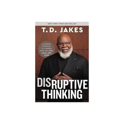 Hachette Book Group Disruptive Thinking - By T D Jakes